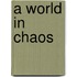 A World In Chaos