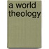 A World Theology