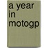 A Year In Motogp