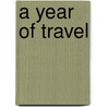 A Year Of Travel by Annie L. Henley