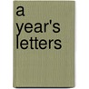 A Year's Letters door Algernon Charles Swinburne