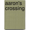 Aaron's Crossing door Linda Alice Dewey