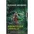 Abenteuer Urwald