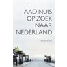 Op zoek naar Nederland door A. Nuis