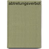 Abtretungsverbot by Miriam T. Timpledon