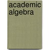 Academic Algebra door Wooster Woodruff Beman
