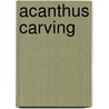 Acanthus Carving door Bob Yorburg