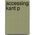 Accessing Kant P