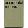 Accidental Means door Martin P. Cornelius