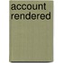 Account Rendered