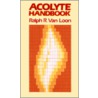 Acolyte Handbook door Ralph R. Van Loon