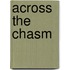 Across The Chasm