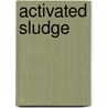 Activated Sludge door Donald J. Thiel
