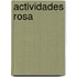 Actividades Rosa