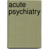 Acute Psychiatry door Rachel Jones