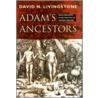 Adam's Ancestors door David N. Livingstone