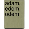 Adam, Edom, Odem door E.H. Morgan