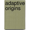 Adaptive Origins by Peter LaFreniere