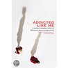 Addicted Like Me door Lauren King