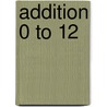 Addition 0 to 12 by Specialty P. School Specialty Publishing