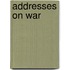Addresses On War