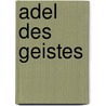 Adel des Geistes by Rob Riemen