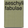 Aeschyli Fabulae door Eschyle