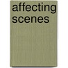 Affecting Scenes door Samuel Warren