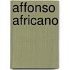 Affonso Africano door Vasco Mausinho De Quebedo