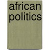 African Politics door J. Gus Liebenow