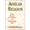 African Religion door Laurenti Magesa