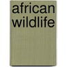 African Wildlife by James Kavanaugh