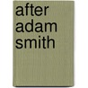 After Adam Smith door Shannon C. Stimson