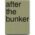 After The Bunker