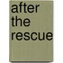 After the Rescue