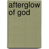 Afterglow of God door George Herbert Morrison