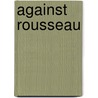 Against Rousseau by Joseph Marie Maistre