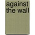 Against The Wall