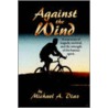 Against The Wind by Michael Diaz