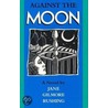 Against the Moon door Jane Gilmore Rushing