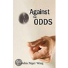 Against the Odds door John Nigel Wing