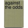 Against the Odds door Marjolijn Hof