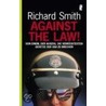 Against the law! door Richard Smith