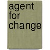 Agent for Change door Paul Xavier Jones