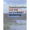Transformaties van het verstedelijkt landschap
