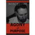 Agony Of Purpose
