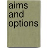 Aims And Options by Rodney D. Keller