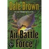 Air Battle Force by Dale Brown