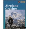 Airplane Crashes door Gordon D. Laws