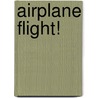 Airplane Flight! door Susanna Leonard Hill